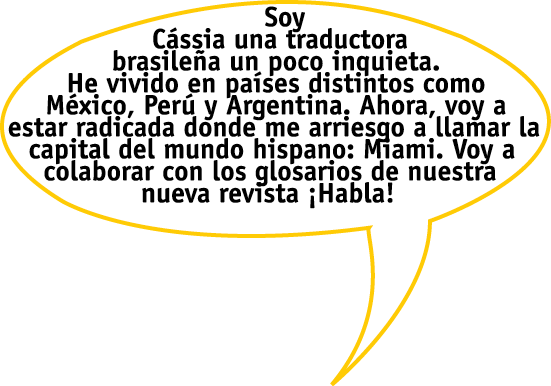 Soy C ssia una traductora brasile a un poco inquieta  He vivido en pa ses distintos como M xico, Per  y Argentina  Ah   