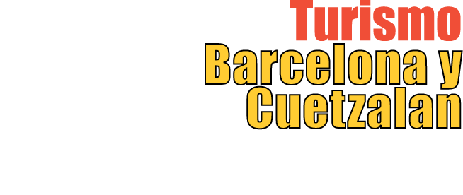 Turismo Barcelona y Cuetzalan